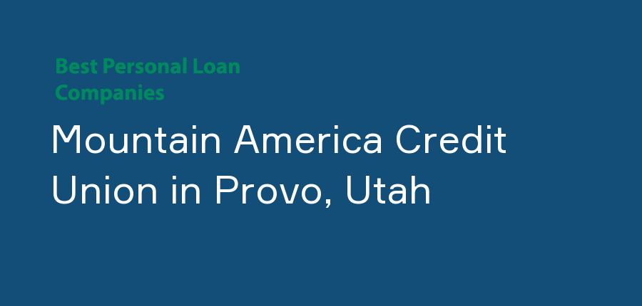 Mountain America Credit Union in Utah, Provo
