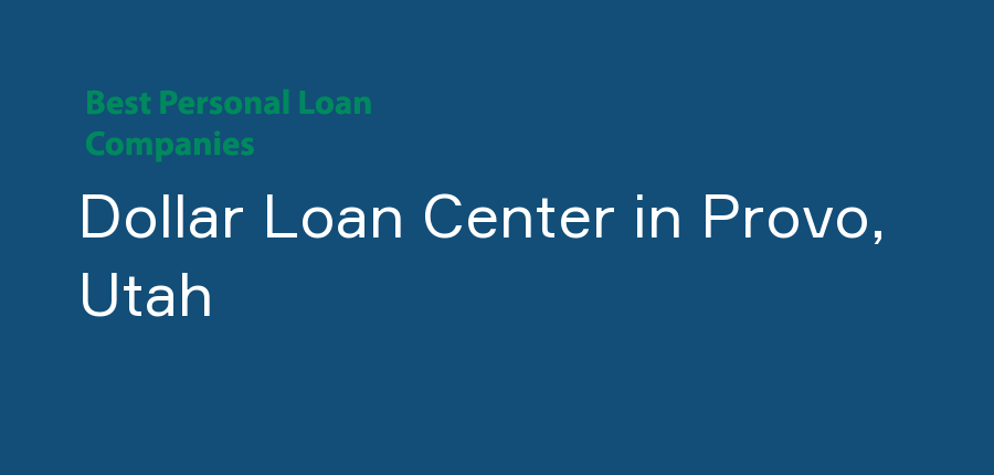 Dollar Loan Center in Utah, Provo
