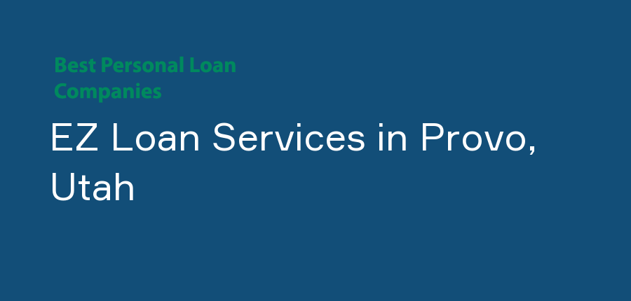 EZ Loan Services in Utah, Provo