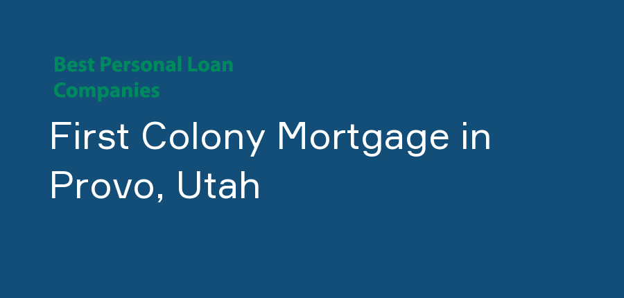 First Colony Mortgage in Utah, Provo