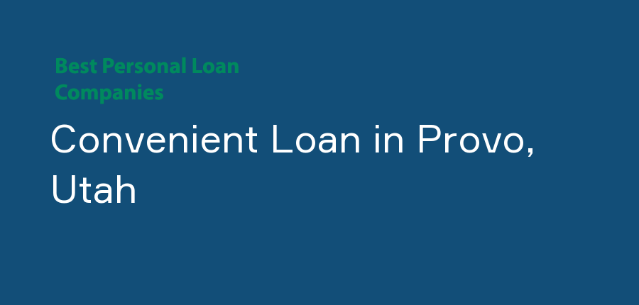 Convenient Loan in Utah, Provo