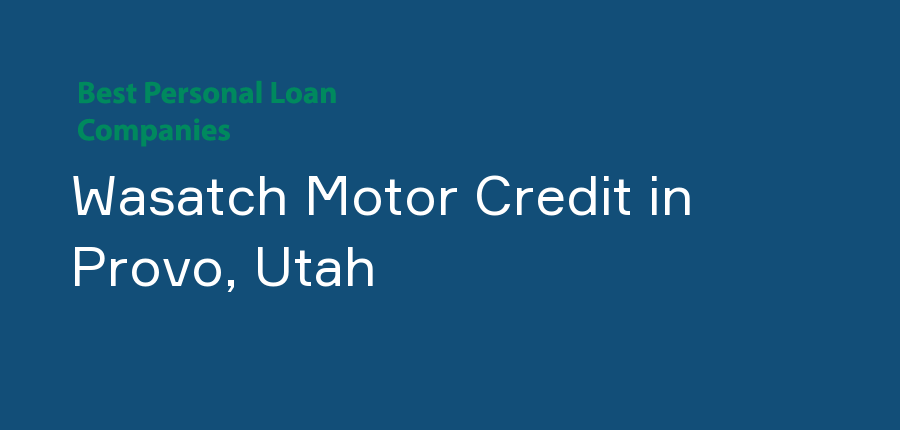 Wasatch Motor Credit in Utah, Provo
