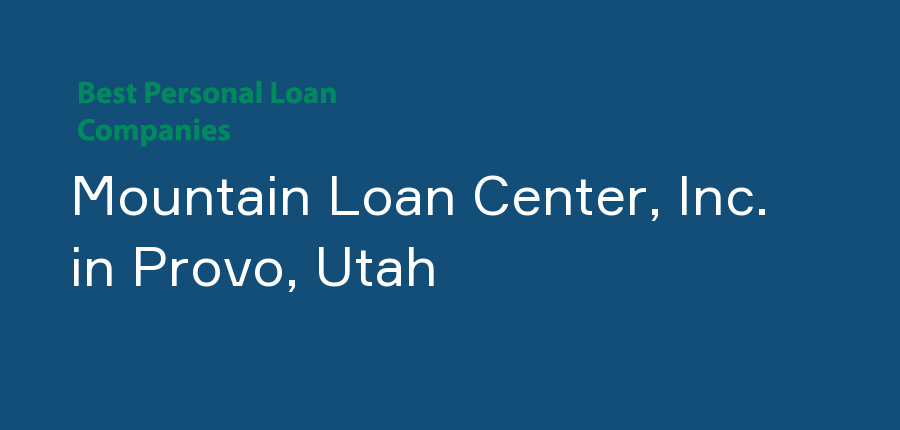 Mountain Loan Center, Inc. in Utah, Provo