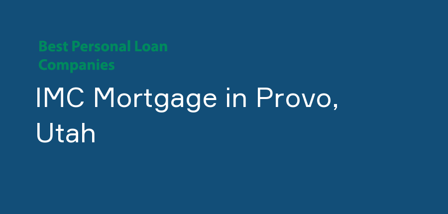 IMC Mortgage in Utah, Provo