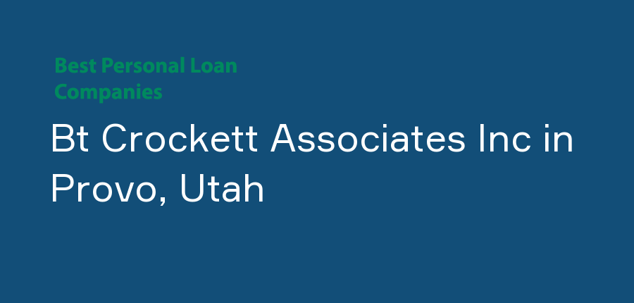 Bt Crockett Associates Inc in Utah, Provo