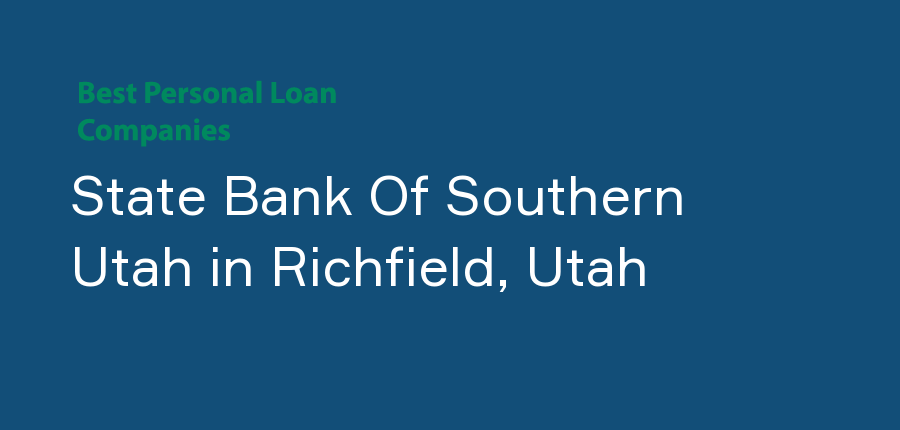 State Bank Of Southern Utah in Utah, Richfield