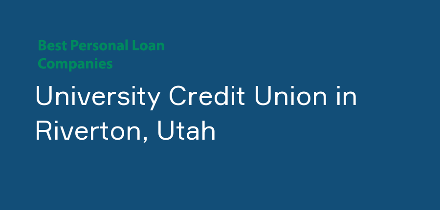 University Credit Union in Utah, Riverton