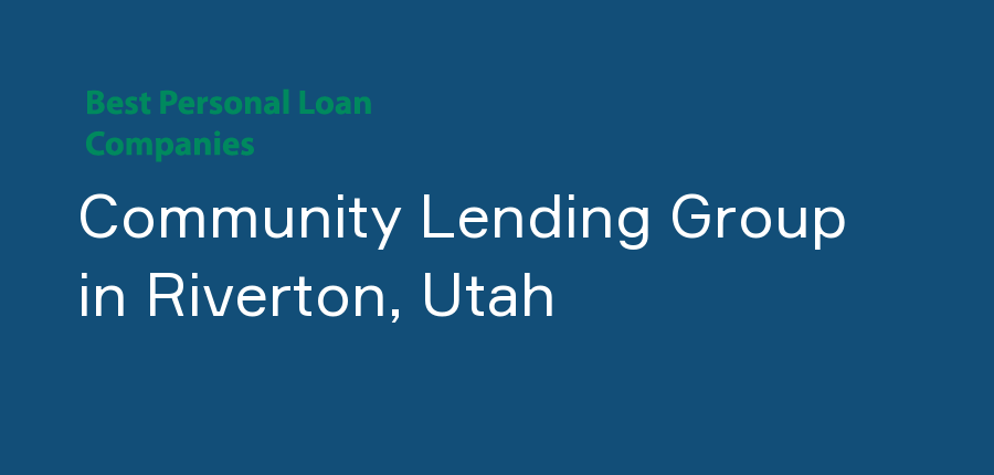 Community Lending Group in Utah, Riverton