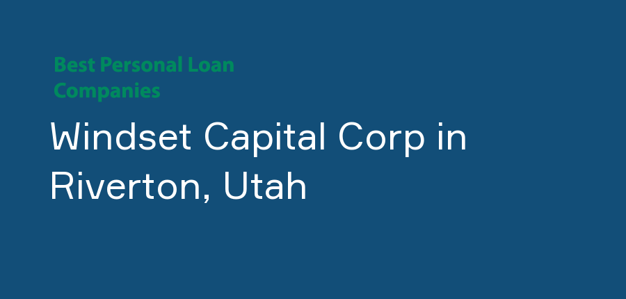 Windset Capital Corp in Utah, Riverton