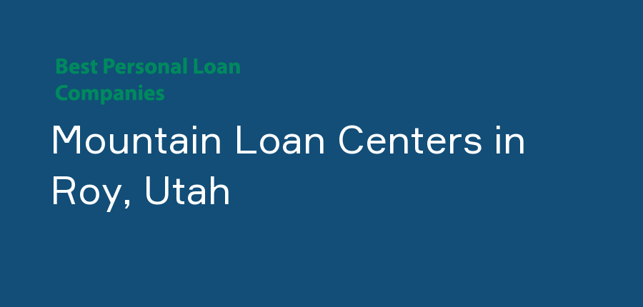 Mountain Loan Centers in Utah, Roy