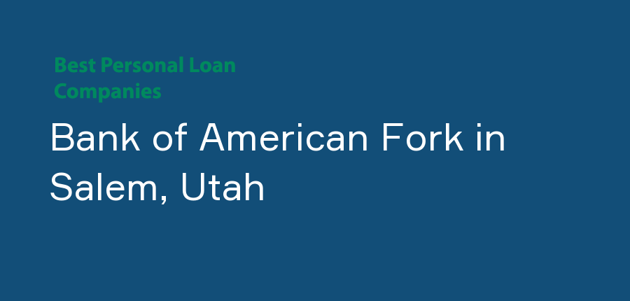 Bank of American Fork in Utah, Salem