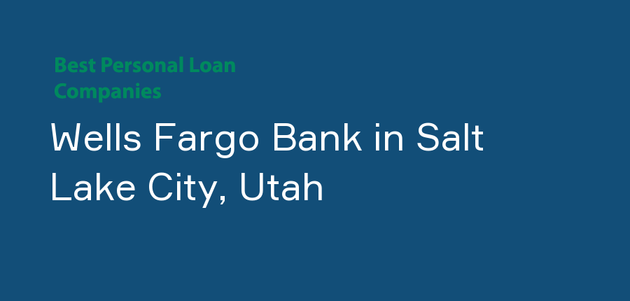 Wells Fargo Bank in Utah, Salt Lake City