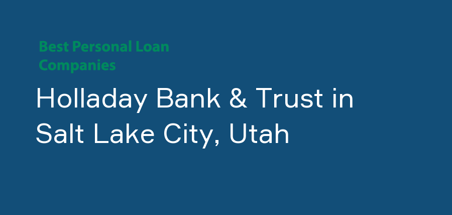 Holladay Bank & Trust in Utah, Salt Lake City