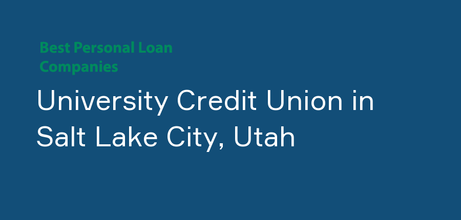 University Credit Union in Utah, Salt Lake City