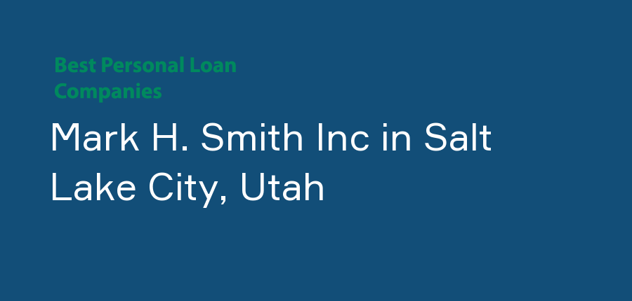 Mark H. Smith Inc in Utah, Salt Lake City