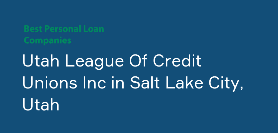 Utah League Of Credit Unions Inc in Utah, Salt Lake City