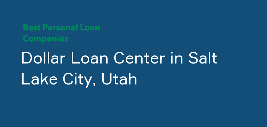 Dollar Loan Center in Utah, Salt Lake City