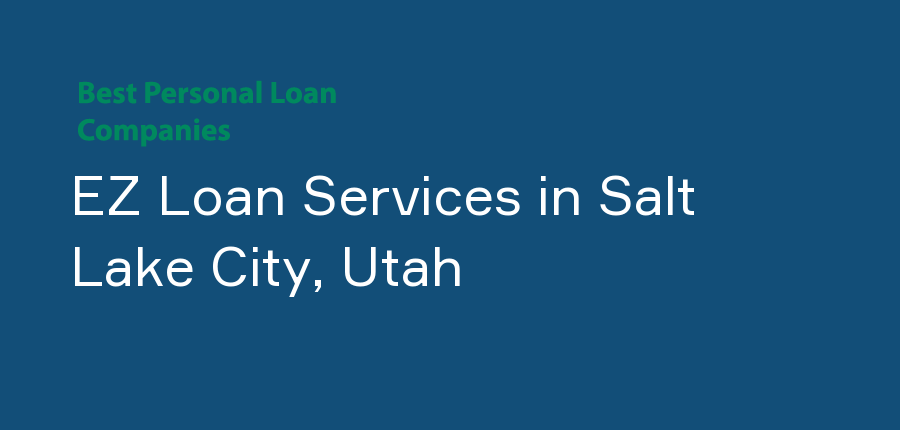 EZ Loan Services in Utah, Salt Lake City