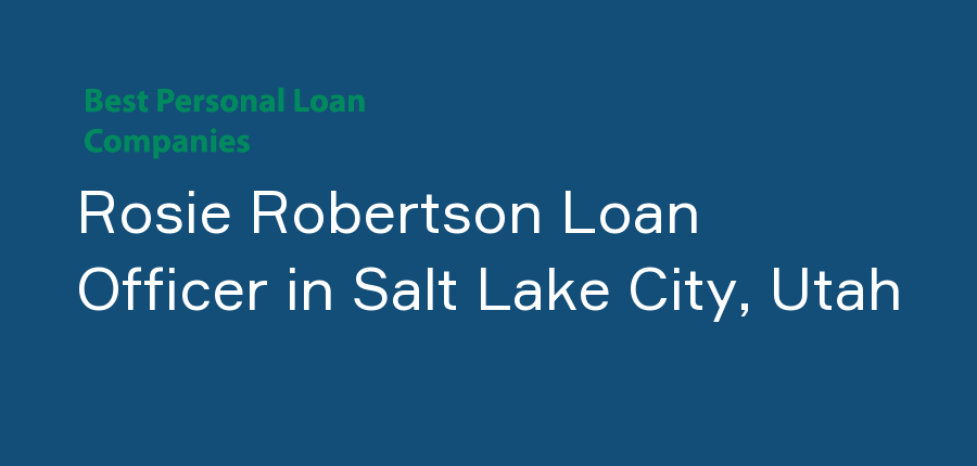 Rosie Robertson Loan Officer in Utah, Salt Lake City