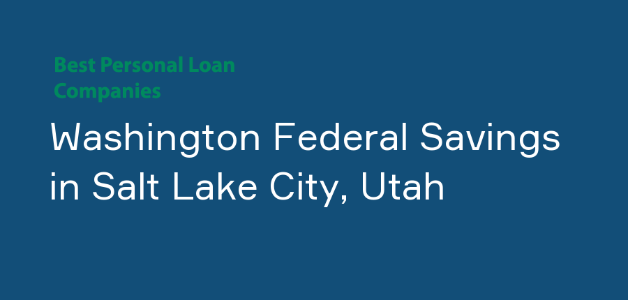 Washington Federal Savings in Utah, Salt Lake City