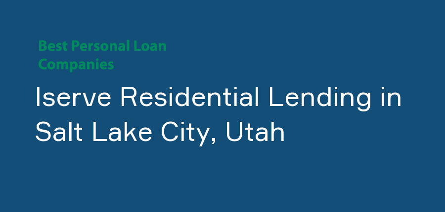 Iserve Residential Lending in Utah, Salt Lake City