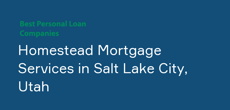 Homestead Mortgage Services in Utah, Salt Lake City