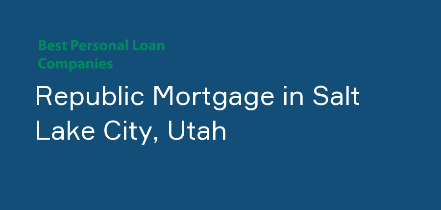 Republic Mortgage in Utah, Salt Lake City