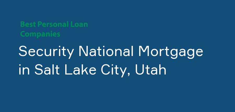 Security National Mortgage in Utah, Salt Lake City