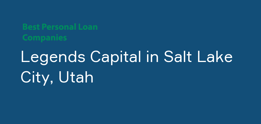 Legends Capital in Utah, Salt Lake City