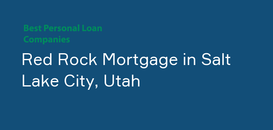 Red Rock Mortgage in Utah, Salt Lake City