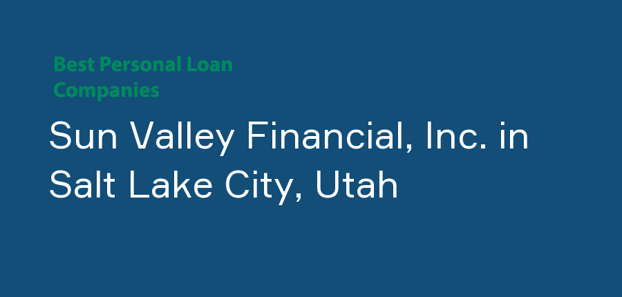 Sun Valley Financial, Inc. in Utah, Salt Lake City
