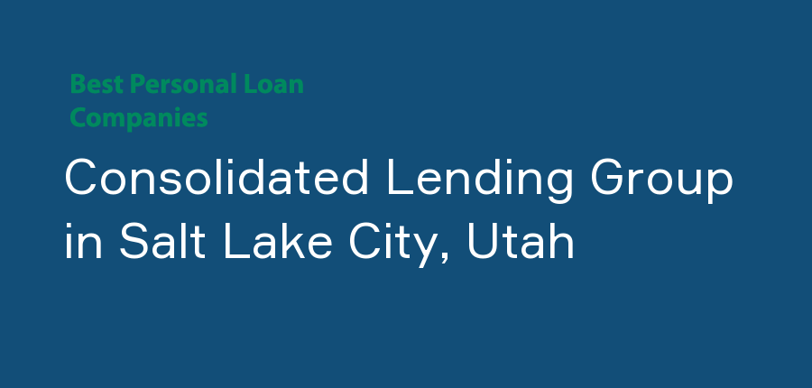 Consolidated Lending Group in Utah, Salt Lake City