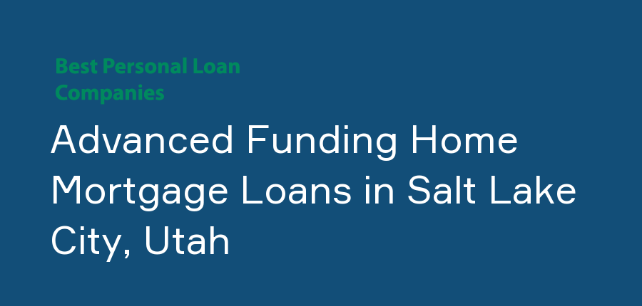 Advanced Funding Home Mortgage Loans in Utah, Salt Lake City