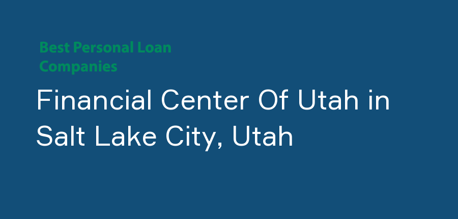 Financial Center Of Utah in Utah, Salt Lake City