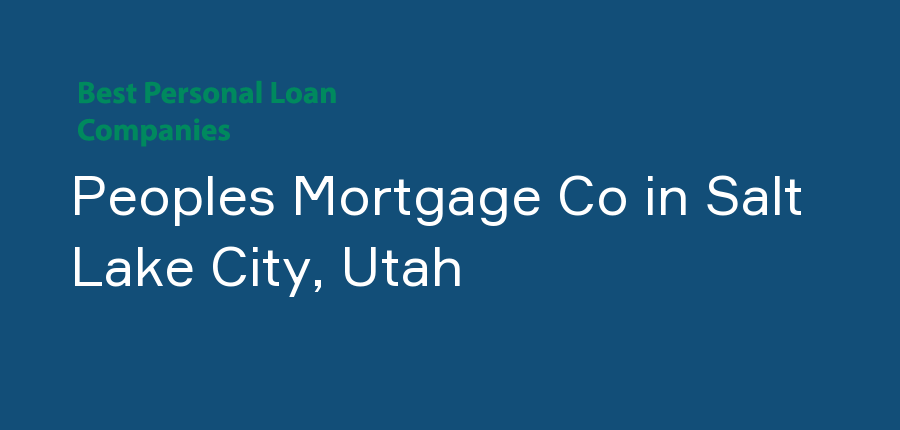 Peoples Mortgage Co in Utah, Salt Lake City