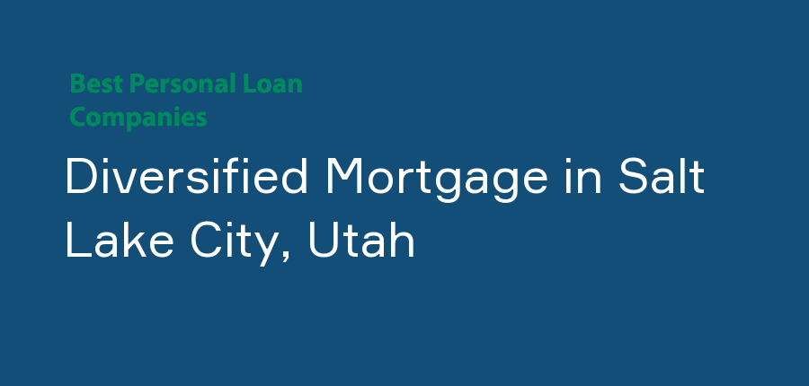 Diversified Mortgage in Utah, Salt Lake City