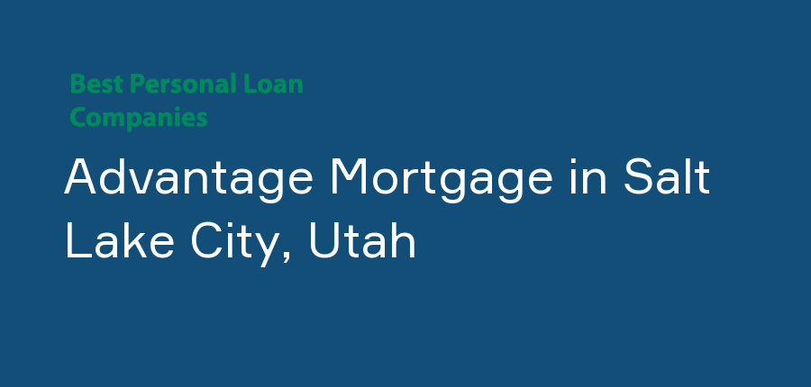 Advantage Mortgage in Utah, Salt Lake City