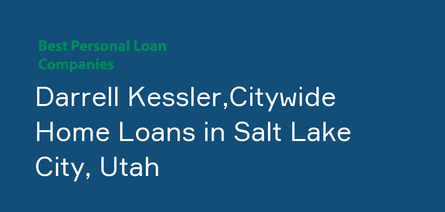 Darrell Kessler,Citywide Home Loans in Utah, Salt Lake City