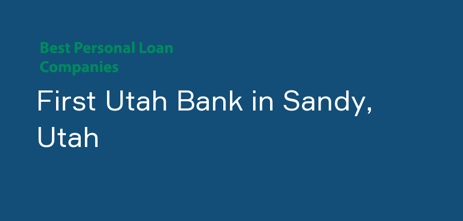 First Utah Bank in Utah, Sandy