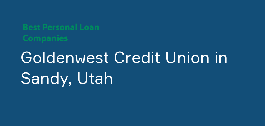 Goldenwest Credit Union in Utah, Sandy