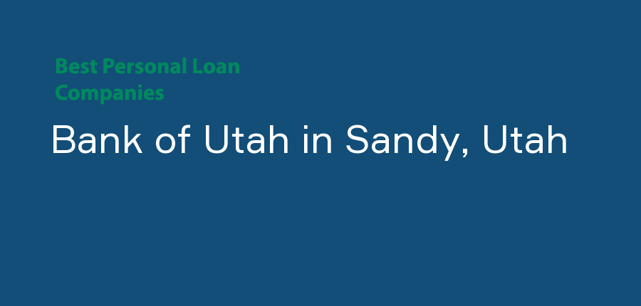 Bank of Utah in Utah, Sandy