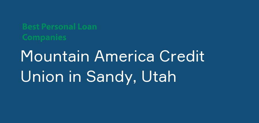 Mountain America Credit Union in Utah, Sandy