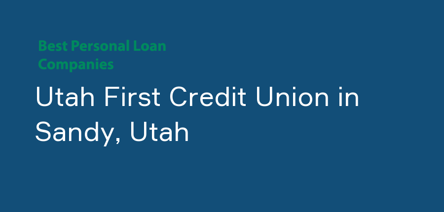 Utah First Credit Union in Utah, Sandy