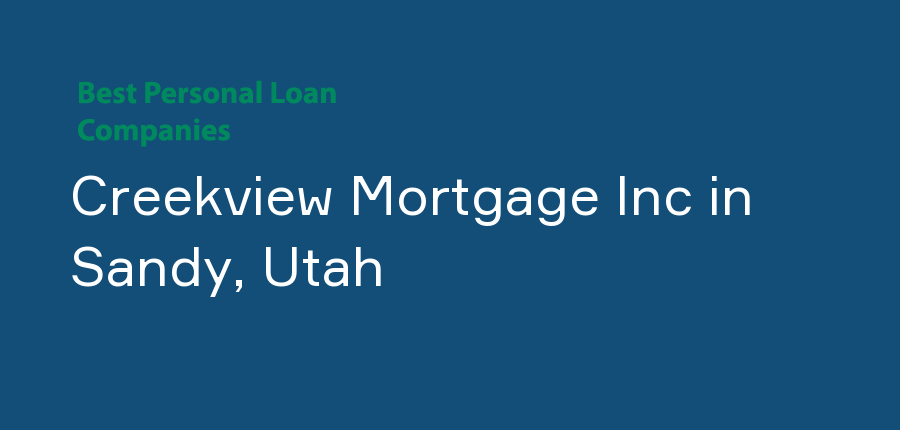 Creekview Mortgage Inc in Utah, Sandy
