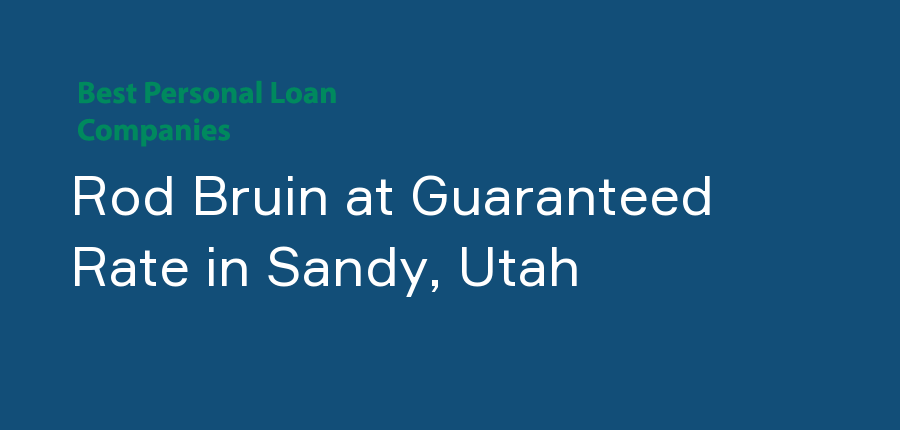Rod Bruin at Guaranteed Rate in Utah, Sandy