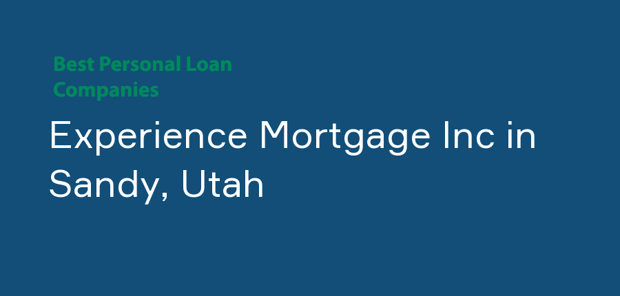 Experience Mortgage Inc in Utah, Sandy