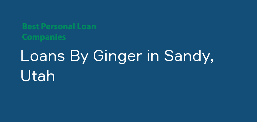 Loans By Ginger in Utah, Sandy