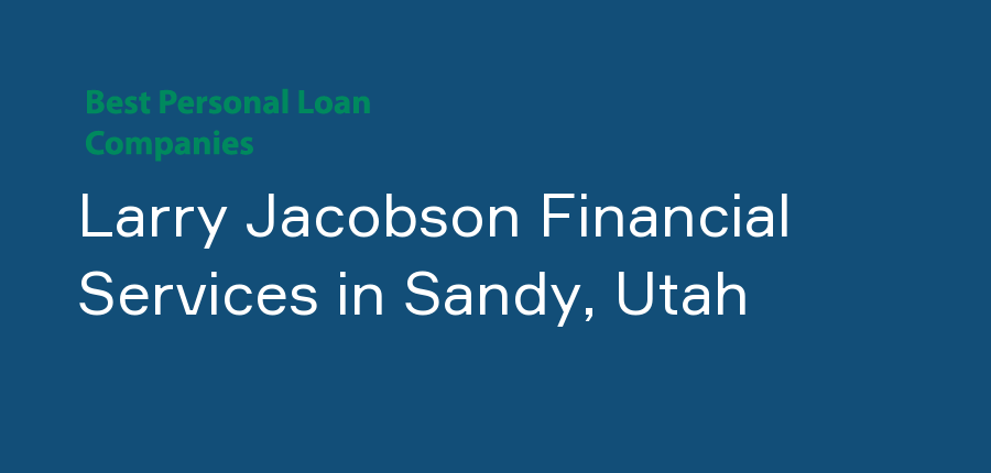 Larry Jacobson Financial Services in Utah, Sandy