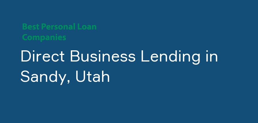 Direct Business Lending in Utah, Sandy