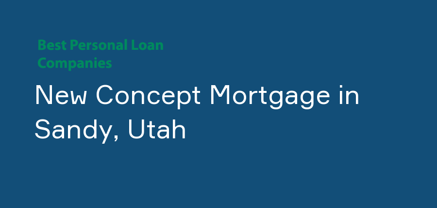 New Concept Mortgage in Utah, Sandy